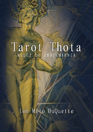 Tarot Thota - klucz do zrozumienia - Lon Milo DuQuette