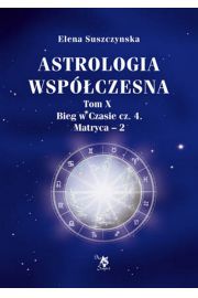Astrologia współczesna T. X, Bieg w czasie cz. 4