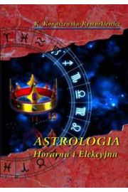 Astrologia horarna i elekcyjna - Krystyna Konaszewska-Rymarkiewicz