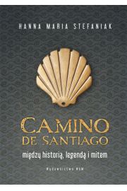 Camino de Santiago. Między historią, legendą i mitem