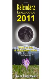 Kalendarz księżycowy 2011 Dzień po dniu w księżycowym rytmie Dieta księżycowa - Leśniak Tomasz